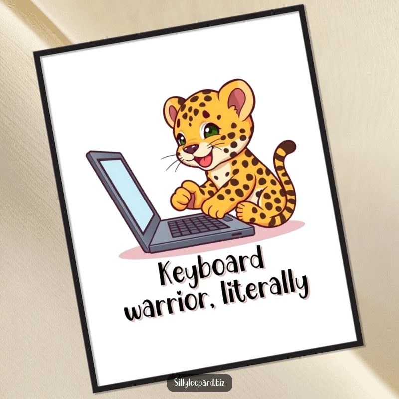 Funny poster featuring an enthusiastic leopard cub actively tapping on a laptop screen, adding a humorous tech vibe to any room.